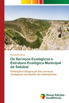 Paperback Os Serviços Ecológicos e Estrutura Ecológica Municipal de Setúbal [Portuguese] Book