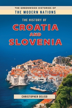 Hardcover The History of Croatia and Slovenia Book