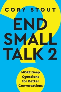 Paperback End Small Talk 2: MORE Deep Questions for Better Conversations Book