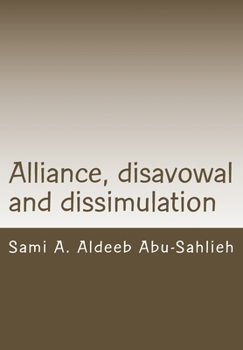 Paperback Alliance, disavowal and dissimulation: Interpretation of the Koranic verses 3:28-29 through the centuries Book