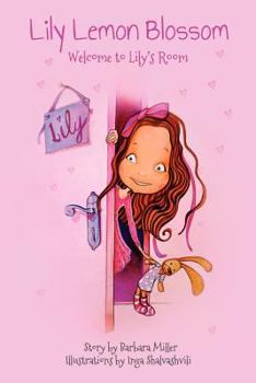 Lily Lemon Blossom Welcome to Lily's Room - Book  of the Lily Lemon Blossom