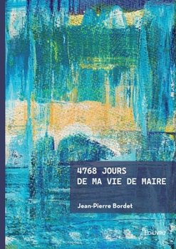 Paperback 4768 jours de ma vie de maire [French] Book