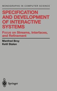 Hardcover Specification and Development of Interactive Systems: Focus on Streams, Interfaces, and Refinement Book