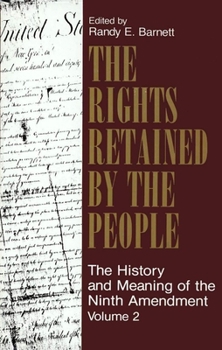 Hardcover The Rights Retained by the People: The Ninth Amendment and Constitutional Interpretation Book