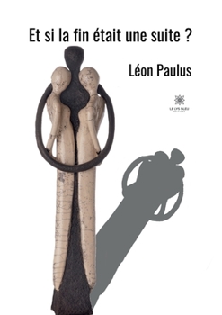 Paperback Et si la fin était une suite ? [French] Book