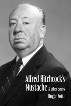 Paperback Alfred Hitchcock's Mustache: And Other Essays Book