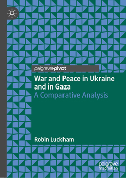 Hardcover War and Peace in Ukraine and in Gaza: A Comparative Analysis Book