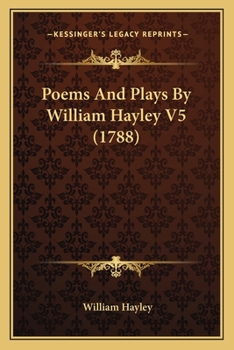 Paperback Poems And Plays By William Hayley V5 (1788) Book