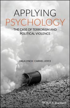 Hardcover Applying Psychology: The Case of Terrorism and Political Violence Book