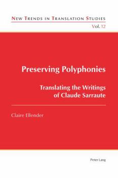 Paperback Preserving Polyphonies: Translating the Writings of Claude Sarraute Book