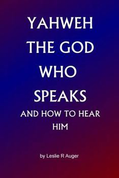 Paperback Yahweh The God Who Speaks: and How To Hear Him Book