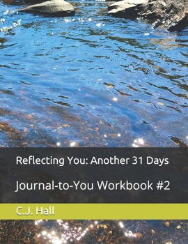 Paperback Reflecting You: Another 31 Days: Journal-to-You Workbook #2 Book