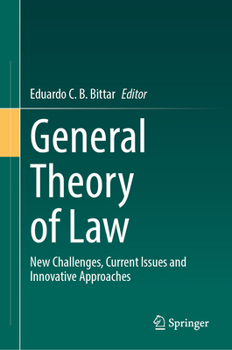 Hardcover General Theory of Law: New Challenges, Current Issues and Innovative Approaches Book