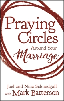 Hardcover Praying Circles Around Your Marriage: Life-Changing Principles to Transform Your Marriage Book