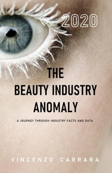 Paperback The Beauty Industry Anomaly: a journey through industry facts and data Book