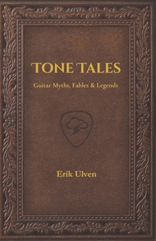 Paperback Tone Tales: Guitar Myths, Fables & Legends Book