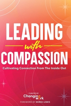 Leading with Compassion: Cultivating Connection from the Inside Out