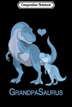 Paperback Composition Notebook: GrandpaSaurus Grandfather T-Rex & Baby Boy Dinosaurs Journal/Notebook Blank Lined Ruled 6x9 100 Pages Book