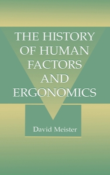 Hardcover The History of Human Factors and Ergonomics Book