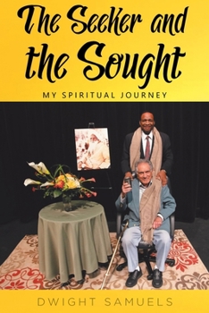 Paperback The Seeker and the Sought: My Spiritual Journey Book