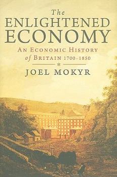 Hardcover The Enlightened Economy: An Economic History of Britain 1700-1850 Book