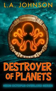 Paperback Destroyer Of Planets (Neon Octopus Overlord Series) Book