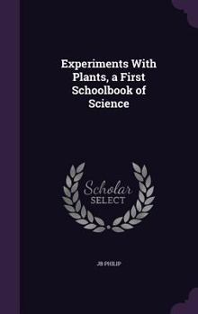 Hardcover Experiments With Plants, a First Schoolbook of Science Book