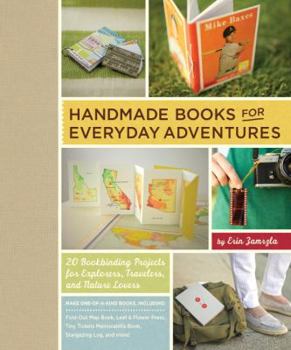 Hardcover Handmade Books for Everyday Adventures: 20 Bookbinding Projects for Explorers, Travelers, and Nature Lovers Book