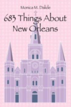 Paperback 683 Things About New Orleans Book