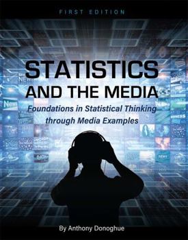 Paperback Statistics and the Media: Foundations in Statistical Thinking Through Media Examples Book