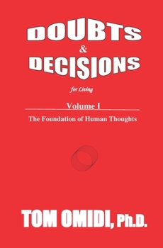 Paperback Doubts and Decisions for Living Vol. I (Enhanced Edition): The Foundation of Human Thoughts Book