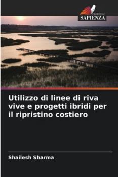 Paperback Utilizzo di linee di riva vive e progetti ibridi per il ripristino costiero [Italian] Book