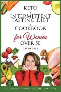 Paperback Keto + Intermittent Fasting Diet + Cookbook for Women Over 50: The Ultimate Weight Loss Diet Guide for Seniors. Reset your Metabolism After 50 with 15 Book