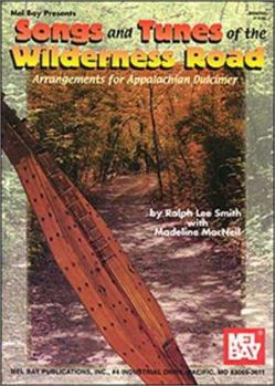 Paperback Songs and Tunes of the Wilderness Road: Arrangements for Appalachian Dulcimer Book