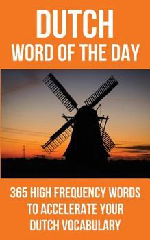 Paperback Dutch Word of the Day: 365 High Frequency Words to Accelerate Your Dutch Vocabulary Book