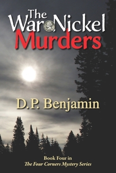 Paperback The War Nickel Murders: Book Four in the Four Corners Mystery Series Book
