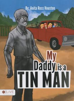 Paperback My Daddy Is a Tin Man Book