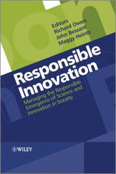 Hardcover Responsible Innovation: Managing the Responsible Emergence of Science and Innovation in Society Book