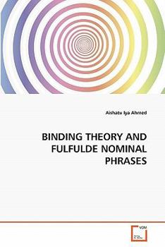 Paperback Binding Theory and Fulfulde Nominal Phrases Book