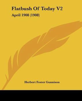 Paperback Flatbush Of Today V2: April 1908 (1908) Book