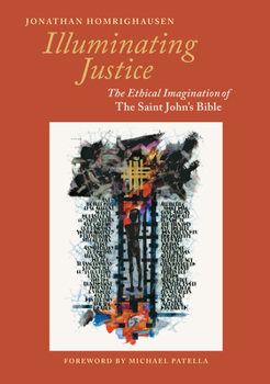 Paperback Illuminating Justice: The Ethical Imagination of the Saint John's Bible Book