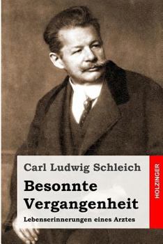 Paperback Besonnte Vergangenheit: Lebenserinnerungen eines Arztes [German] Book