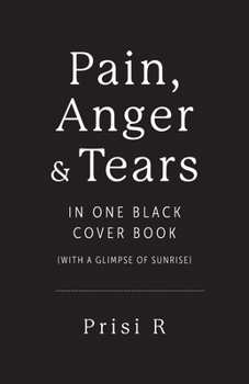 Paperback Pain, Anger & Tears in One Black Cover Book: (with a glimpse of sunrise) Book