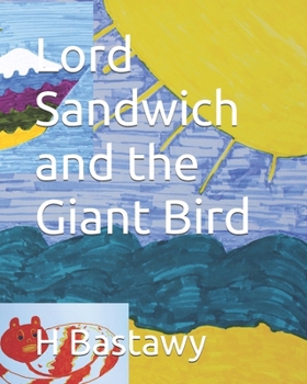 Lord Sandwich and the Giant Bird (The Adventures of Lord Sandwich)