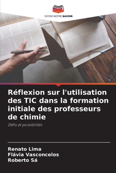 Paperback Réflexion sur l'utilisation des TIC dans la formation initiale des professeurs de chimie [French] Book