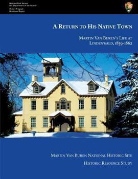 Paperback A Return to His Native Town: Martin Van Buren's Life at Lindenwald, 1839-1862 Book