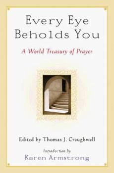 Hardcover Every Eye Beholds You: A World Treasury of Prayer Book