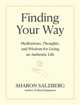 Hardcover Finding Your Way: Meditations, Thoughts, and Wisdom for Living an Authentic Life Book