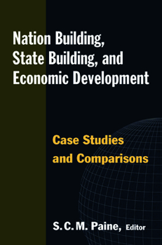 Hardcover Nation Building, State Building, and Economic Development: Case Studies and Comparisons Book