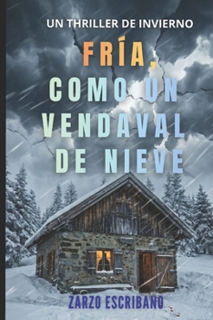 Paperback Fría, como un vendaval de nieve: Un thriller de invierno [Spanish] Book
